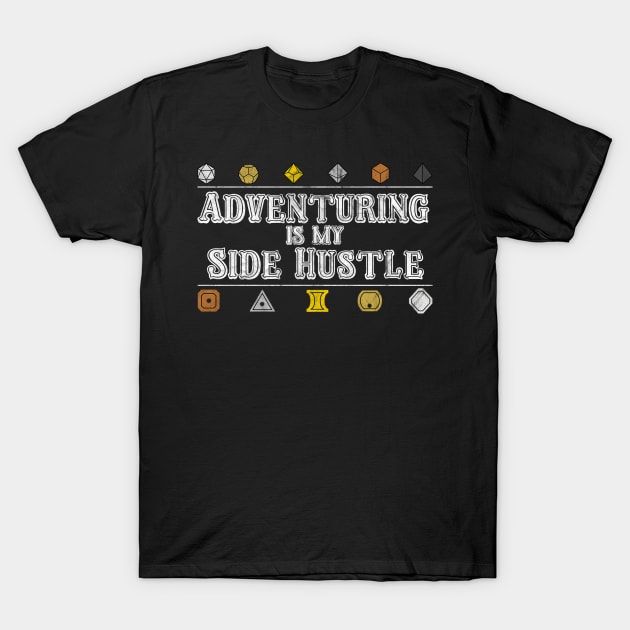 Adventuring is my Side Hustle T-Shirt by radioactivespiderpod